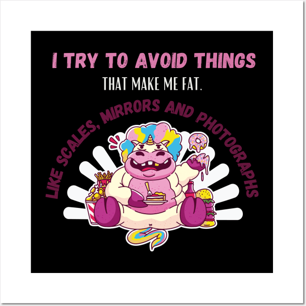 Try To Avoid Things That Make Me Fat Wall Art by maxdax